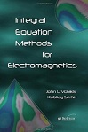 Integral Equation Methods for Electromagnetics by John Volakis, Sertel